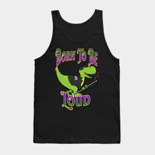 T-Rex Dinosaur Singing – Born To be Loud Tank Top